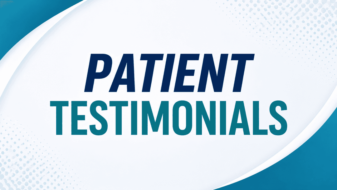 Patient Testimonials